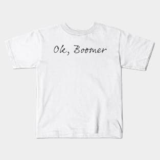 Ok, Boomer (black) Kids T-Shirt